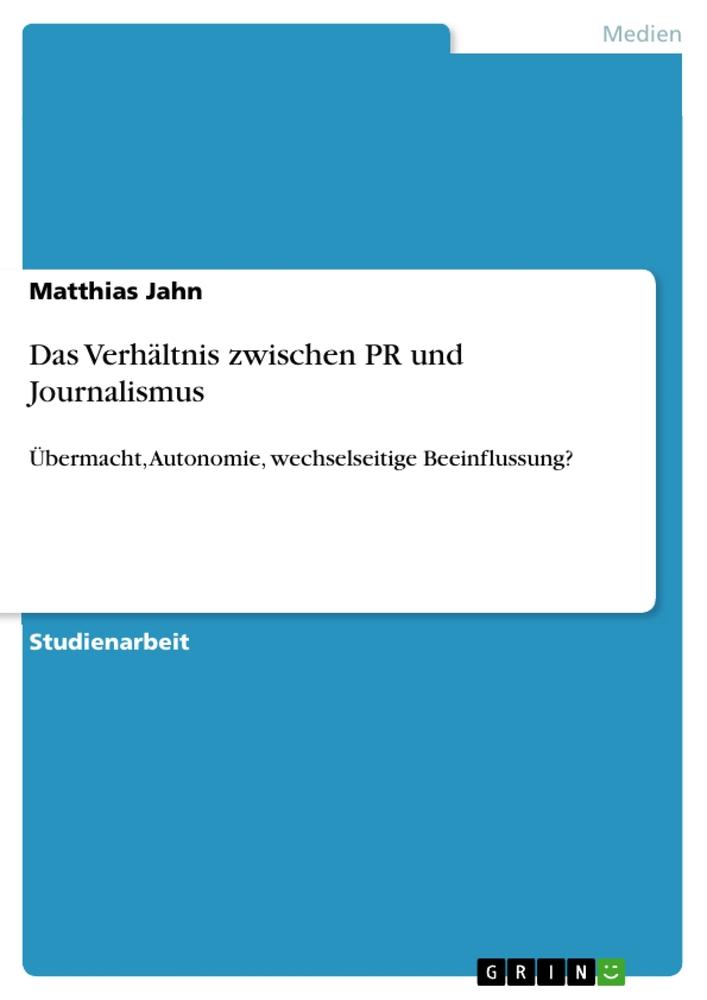 Das Verhältnis zwischen PR und Journalismus