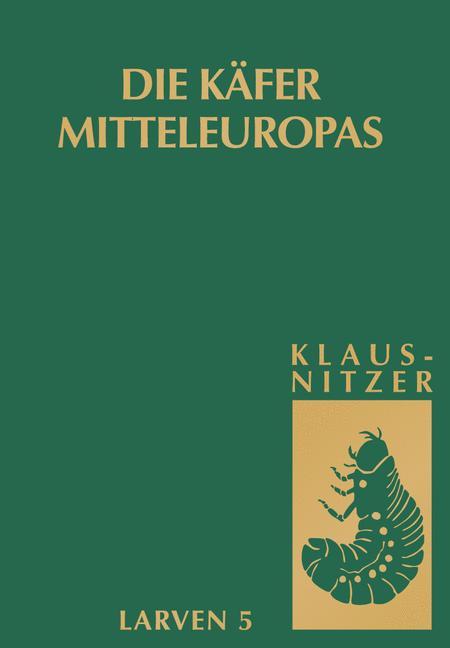 Die Käfer Mitteleuropas, Bd. L5: Polyphaga 4