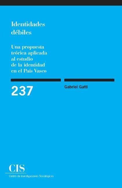 Identidades débiles : una propuesta teórica aplicada al estudio de la identidad en el País Vasco