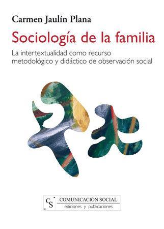 Sociología de la familia : la intertextualidad como recurso metodológico y didáctico de observación social