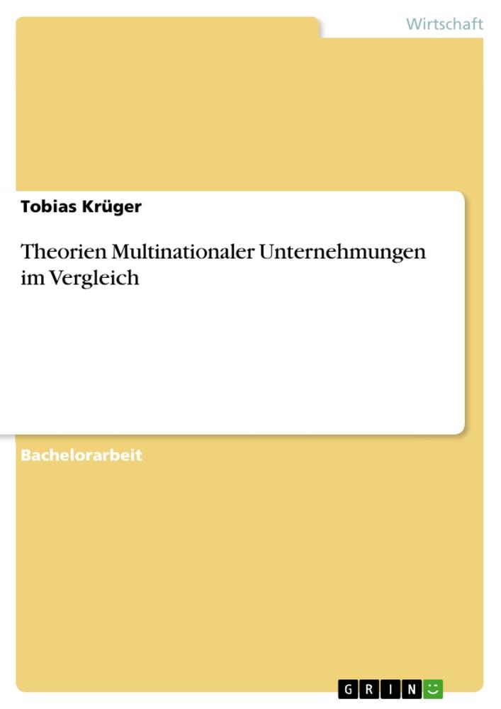 Theorien Multinationaler Unternehmungen im Vergleich