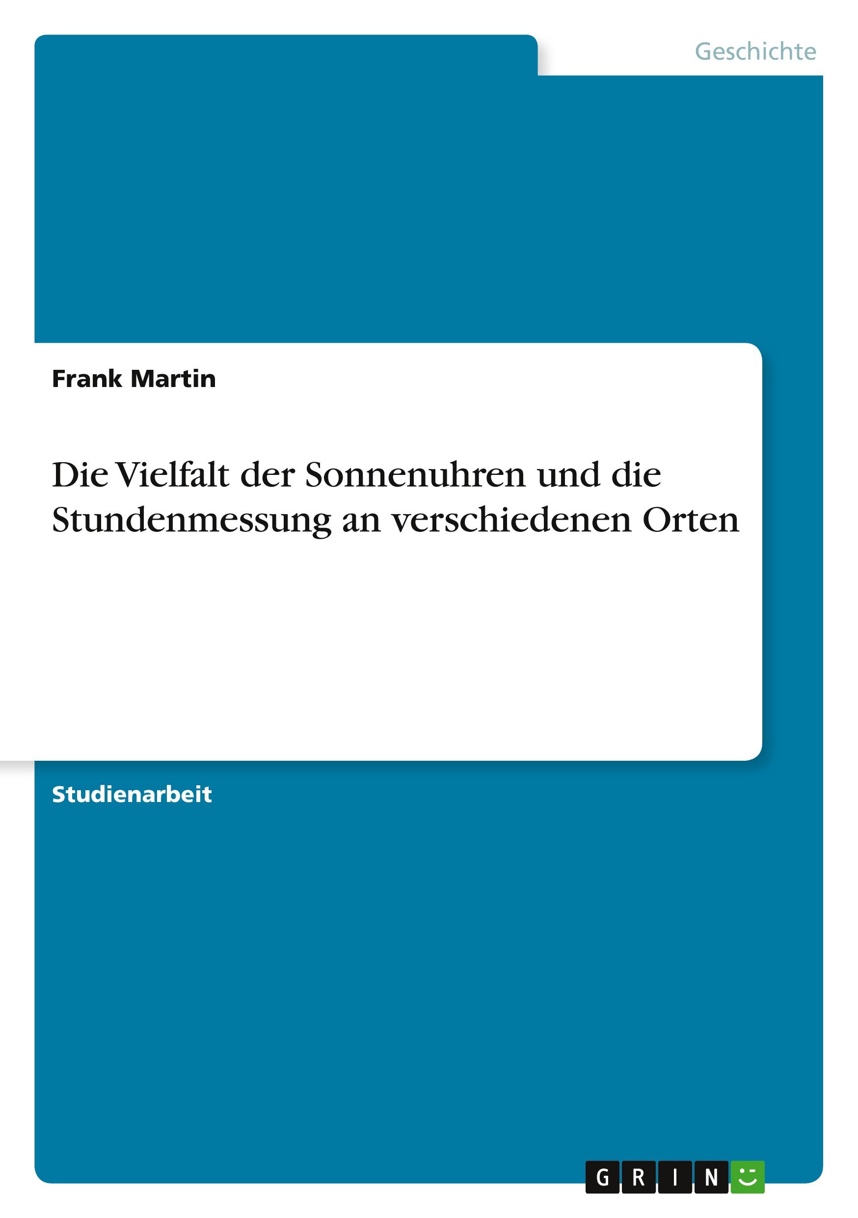 Die Vielfalt der Sonnenuhren und die Stundenmessung an verschiedenen Orten