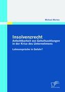 Insolvenzrecht: Anfechtbarkeit von Gehaltszahlungen in der Krise des Unternehmens