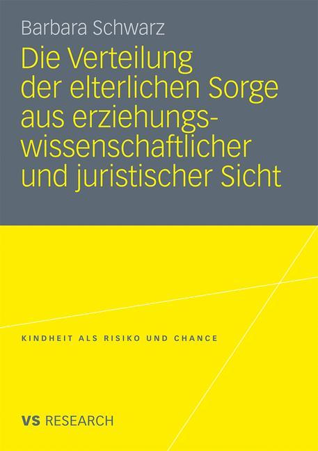 Die Verteilung der elterlichen Sorge aus erziehungswissenschaftlicher und juristischer Sicht