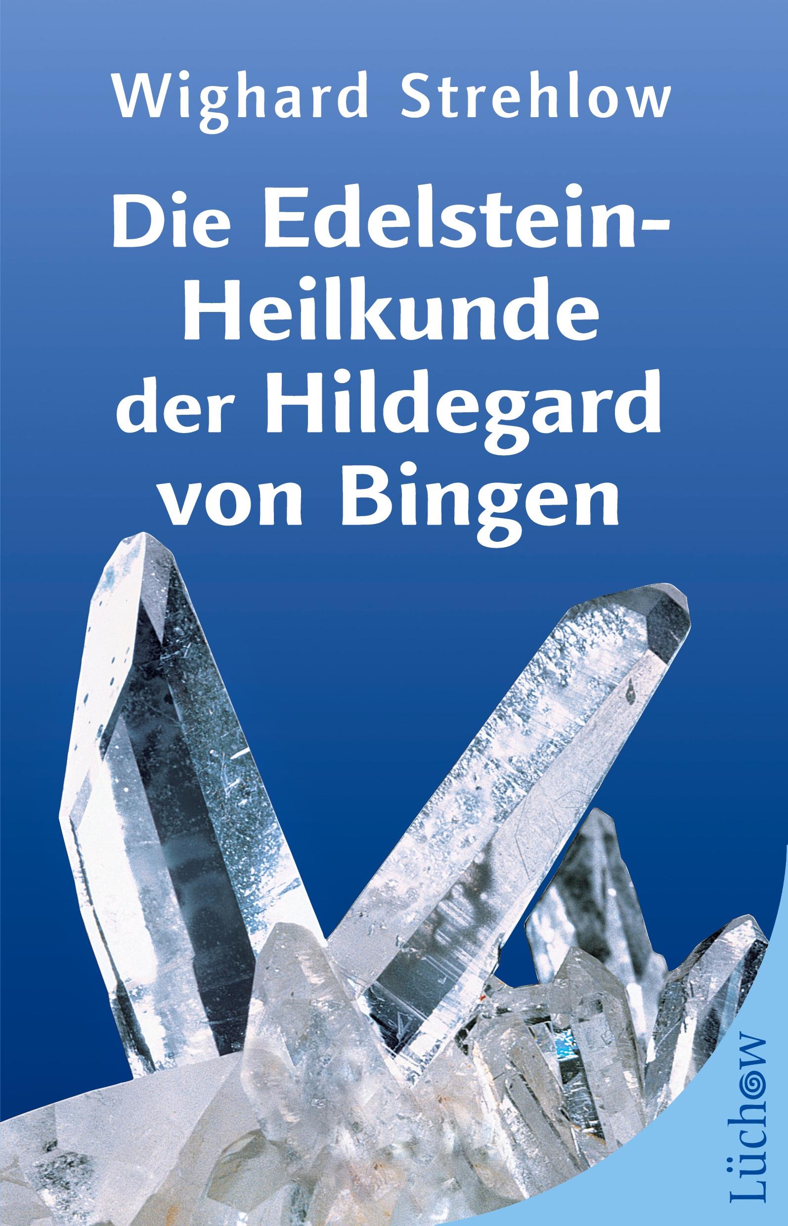 Die Edelstein-Heilkunde der Hildegard von Bingen