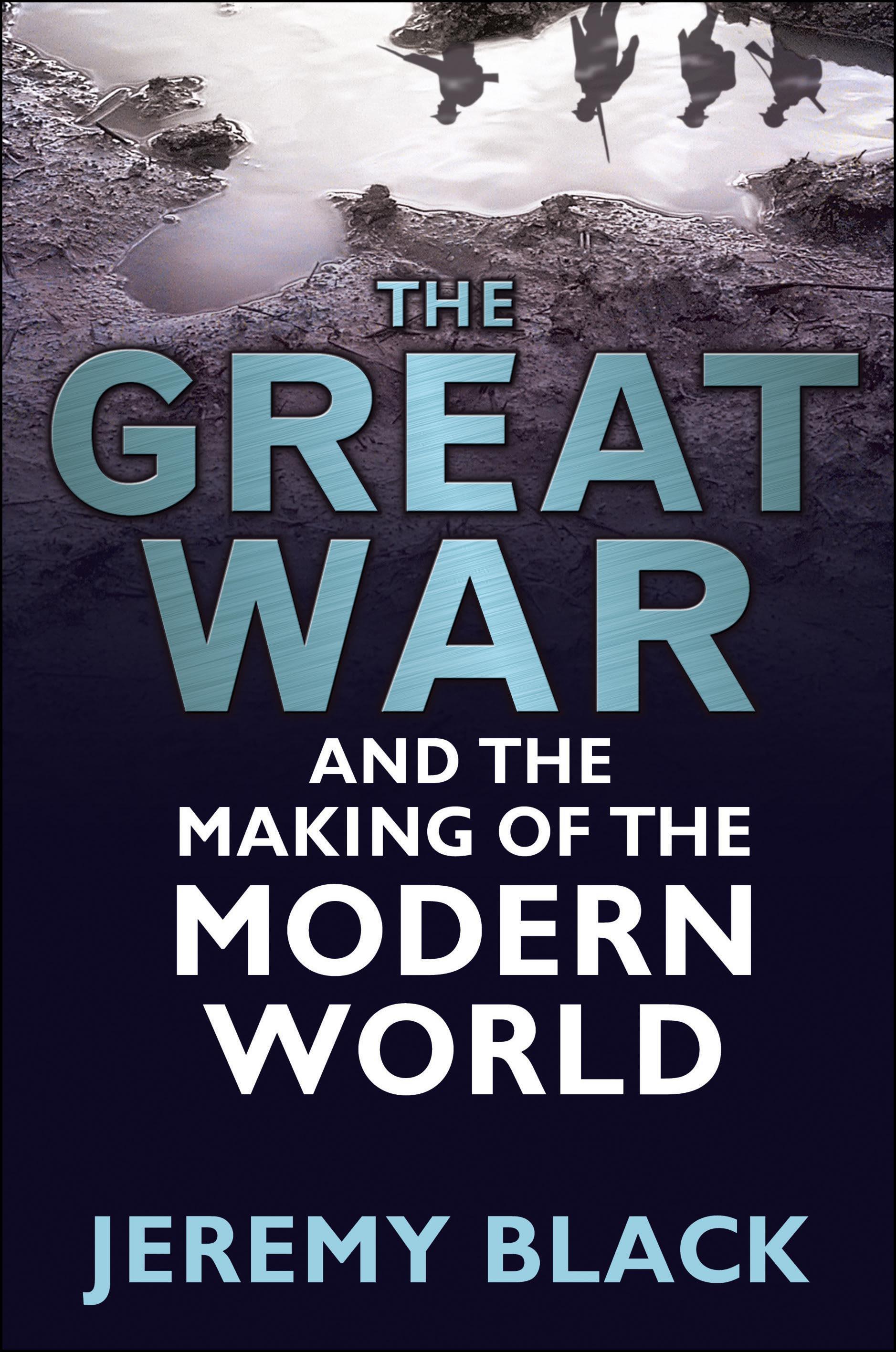 The Great War and the Making of the Modern World