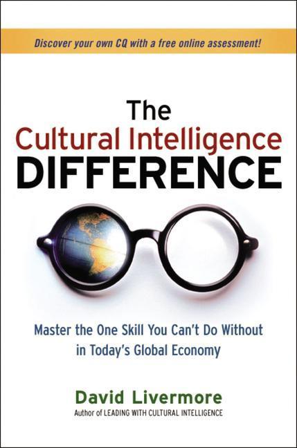 The Cultural Intelligence Difference: Master the One Skill You Can't Do Without in Today's Global Economy