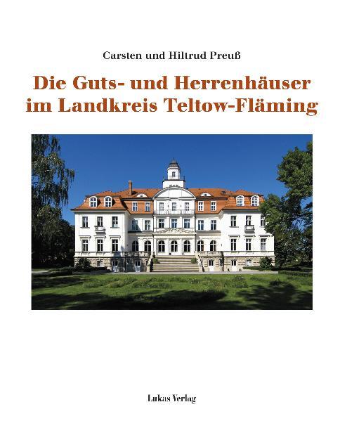 Die Guts- und Herrenhäuser im Landkreis Teltow-Fläming