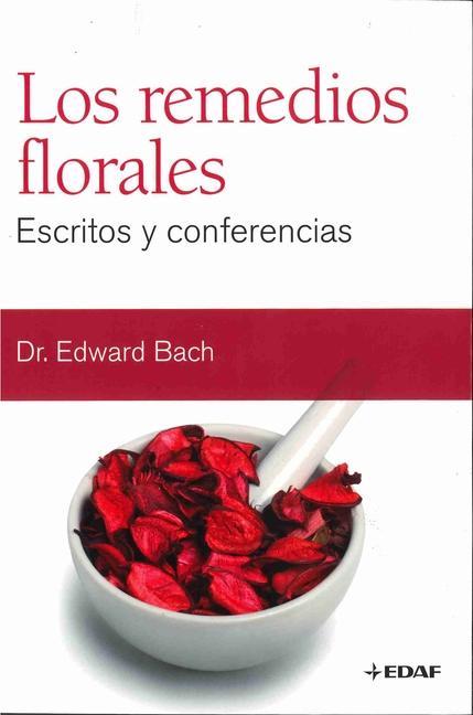 Los Remedios Florales = The Flower Remedies