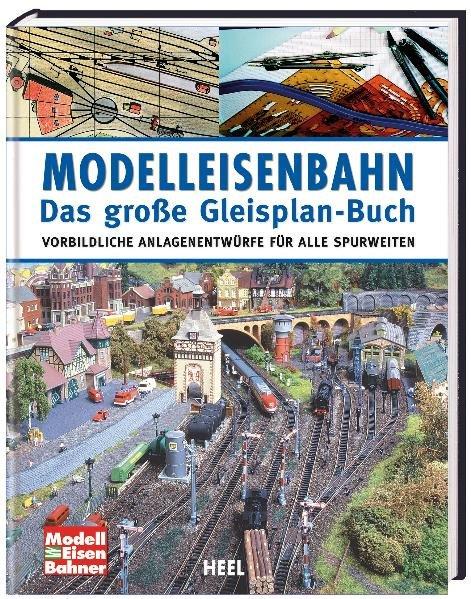 Modelleisenbahn - Das große Gleisplan-Buch