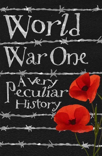 World War One: A Very Peculiar History(tm)