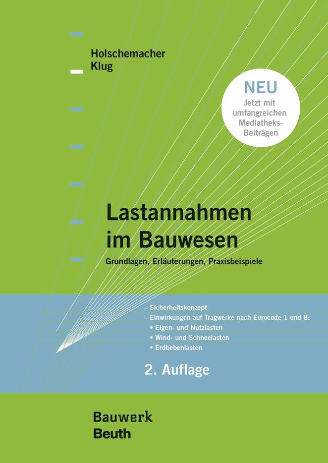 Lastannahmen im Bauwesen - Grundlagen, Erläuterungen, Praxisbeispiele