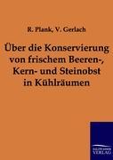 Über die Konservierung von frischem Beeren-, Kern- und Steinobst in Kühlräumen