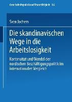 Die skandinavischen Wege in die Arbeitslosigkeit