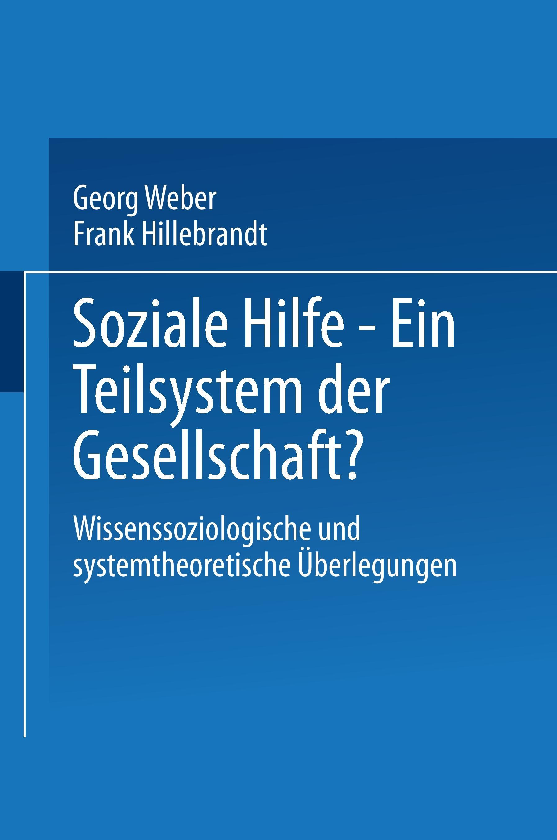 Soziale Hilfe ¿ Ein Teilsystem der Gesellschaft?