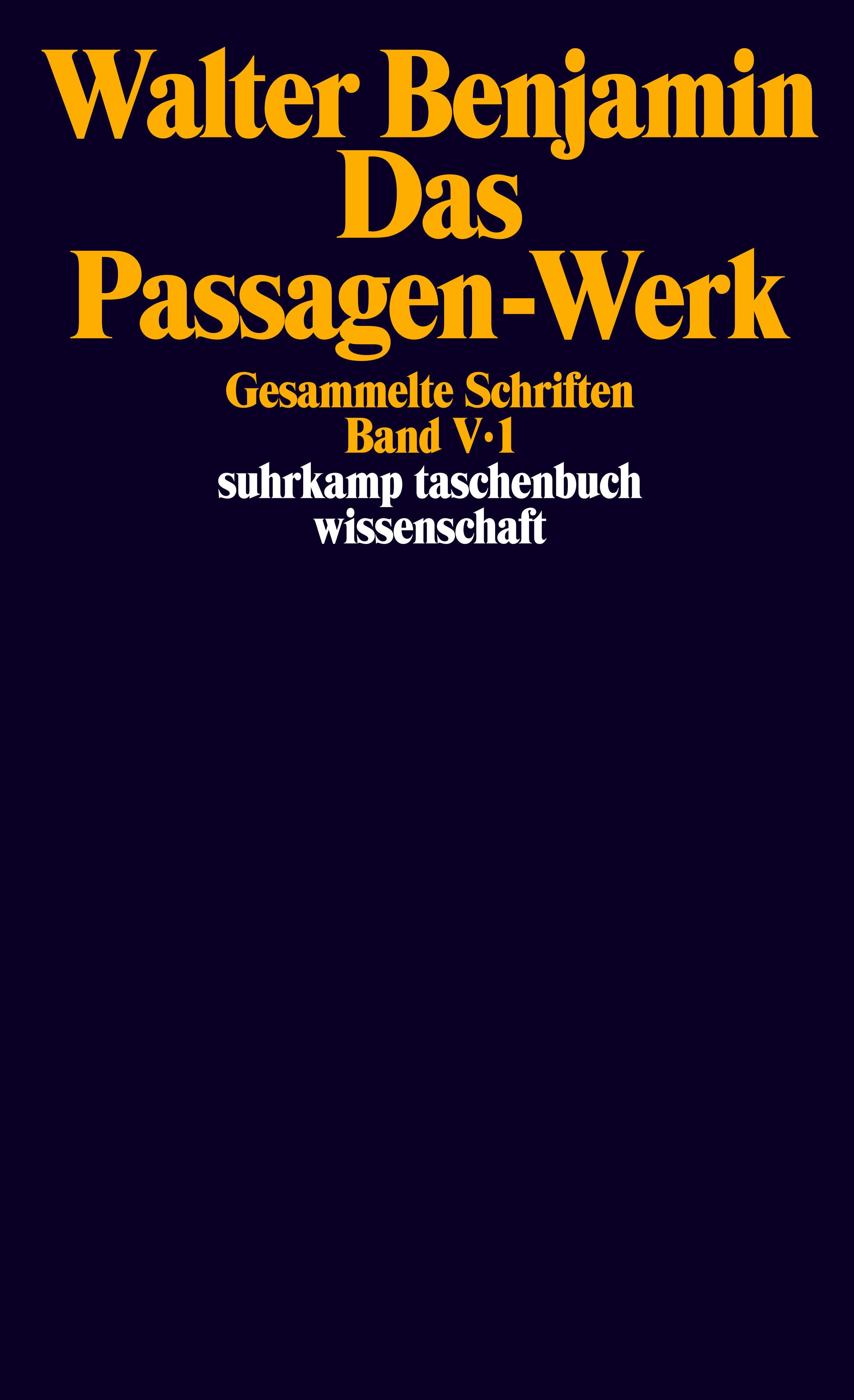 Gesammelte Schriften V. Das Passagen-Werk