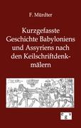 Kurzgefasste Geschichte Babyloniens und Assyriens