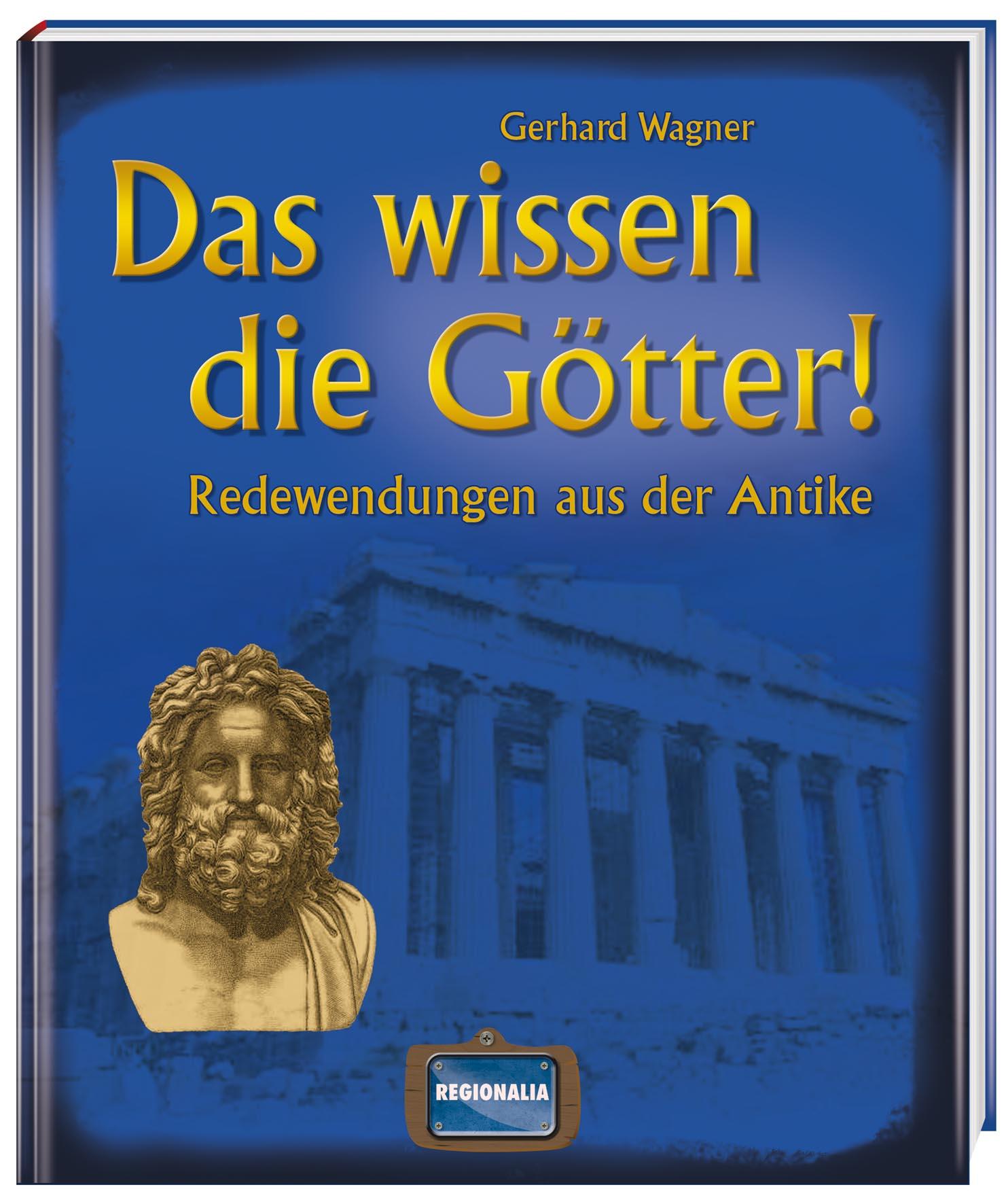 Das wissen die Götter!