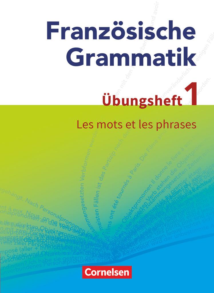 Französische Grammatik für die Mittel- und Oberstufe: Les mots et les phrases