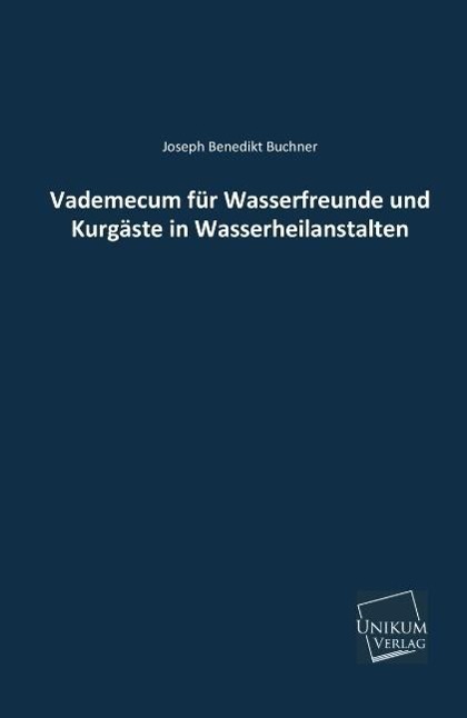 Vademecum für Wasserfreunde und Kurgäste in Wasserheilanstalten