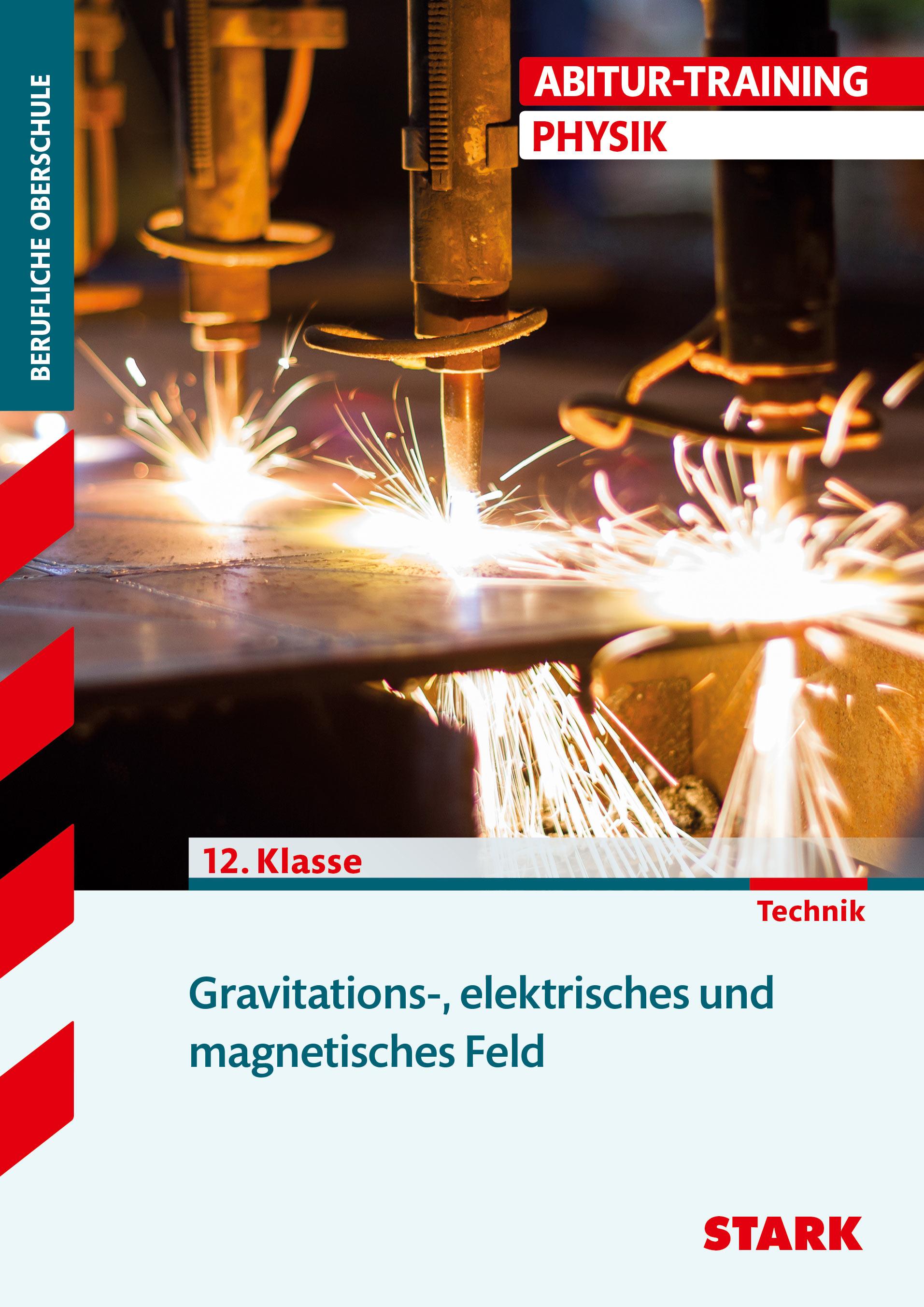 Training FOS/BOS Physik. Gravitations-, elektrisches und magnetisches Feld