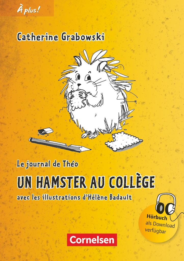 À plus! Nouvelle édition. Band 1. Un hamster au collège