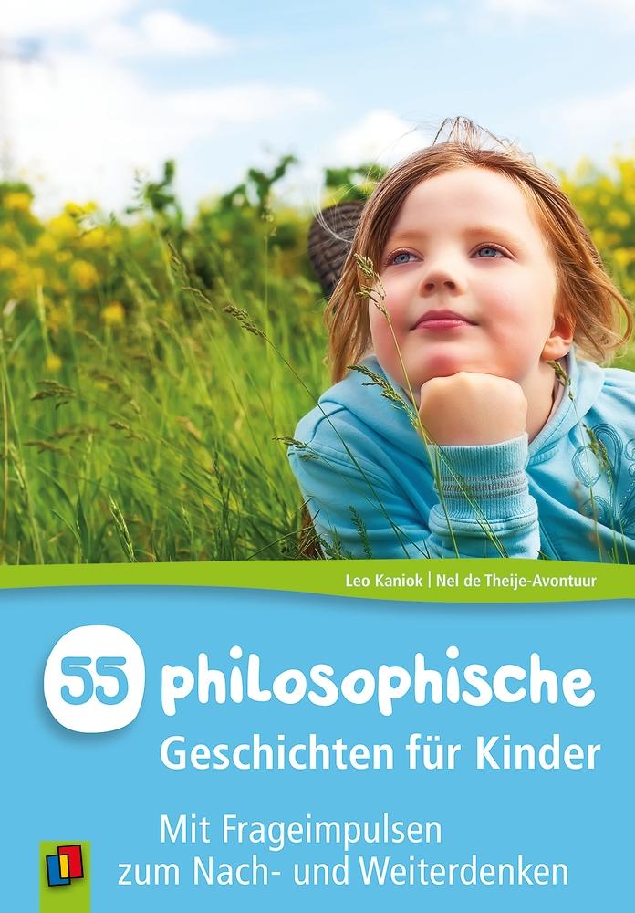 55 philosophische Geschichten für Kinder