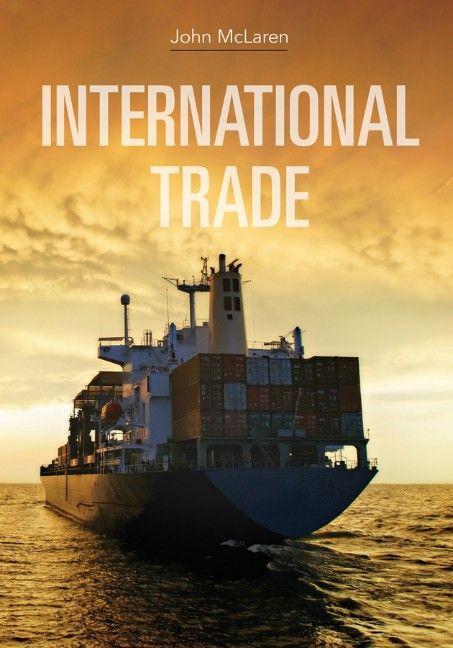 International Trade: Economic Analysis of Globalization and Policy