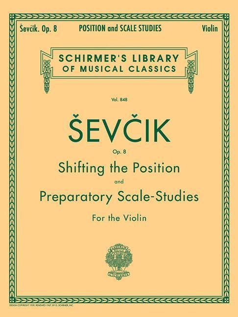 Shifting the Position and Preparatory Scale Studies, Op. 8: Schirmer Library of Classics Volume 848 Violin Method