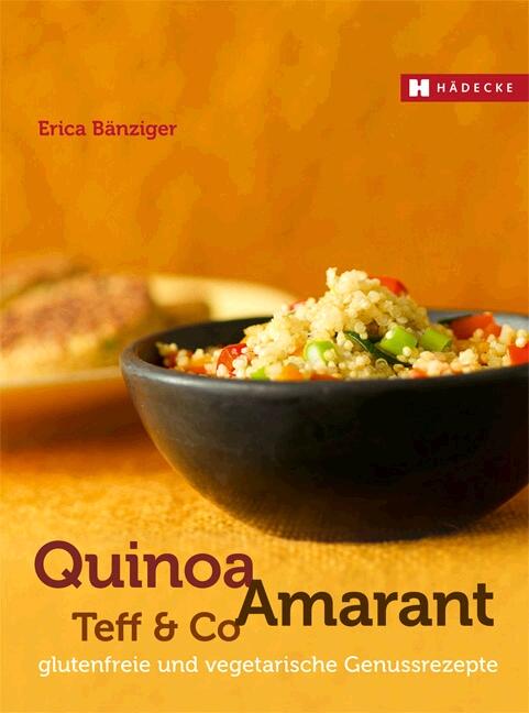 Quinoa, Amaranth, Teff & Co