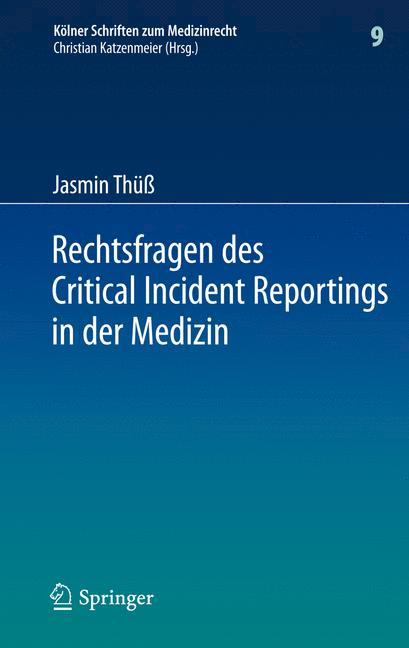 Rechtsfragen des Critical Incident Reportings in der Medizin