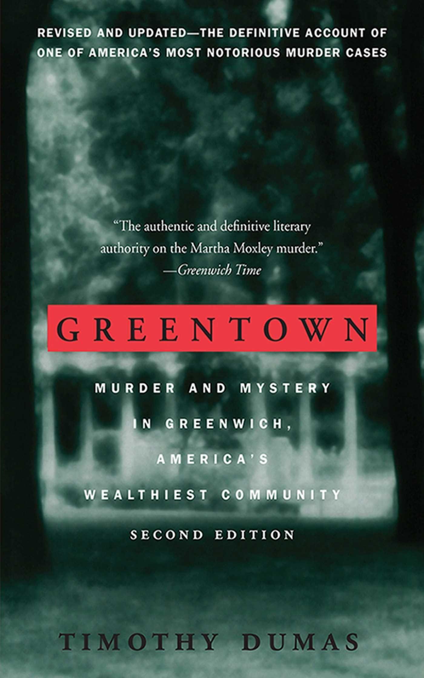 Greentown: Murder and Mystery in Greenwich, America's Wealthiest Community