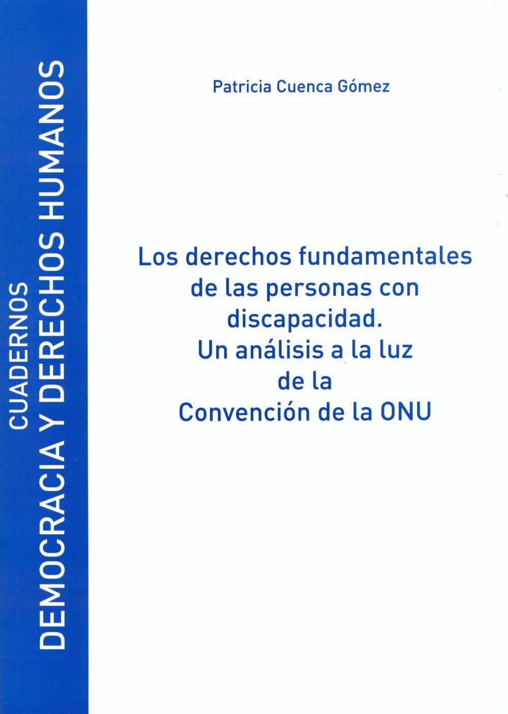 Los derechos fundamentales de las personas con discapacidad : un análisis a la luz de la convención de la ONU