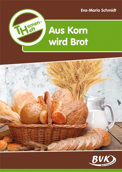 Themenheft Aus Korn wird Brot