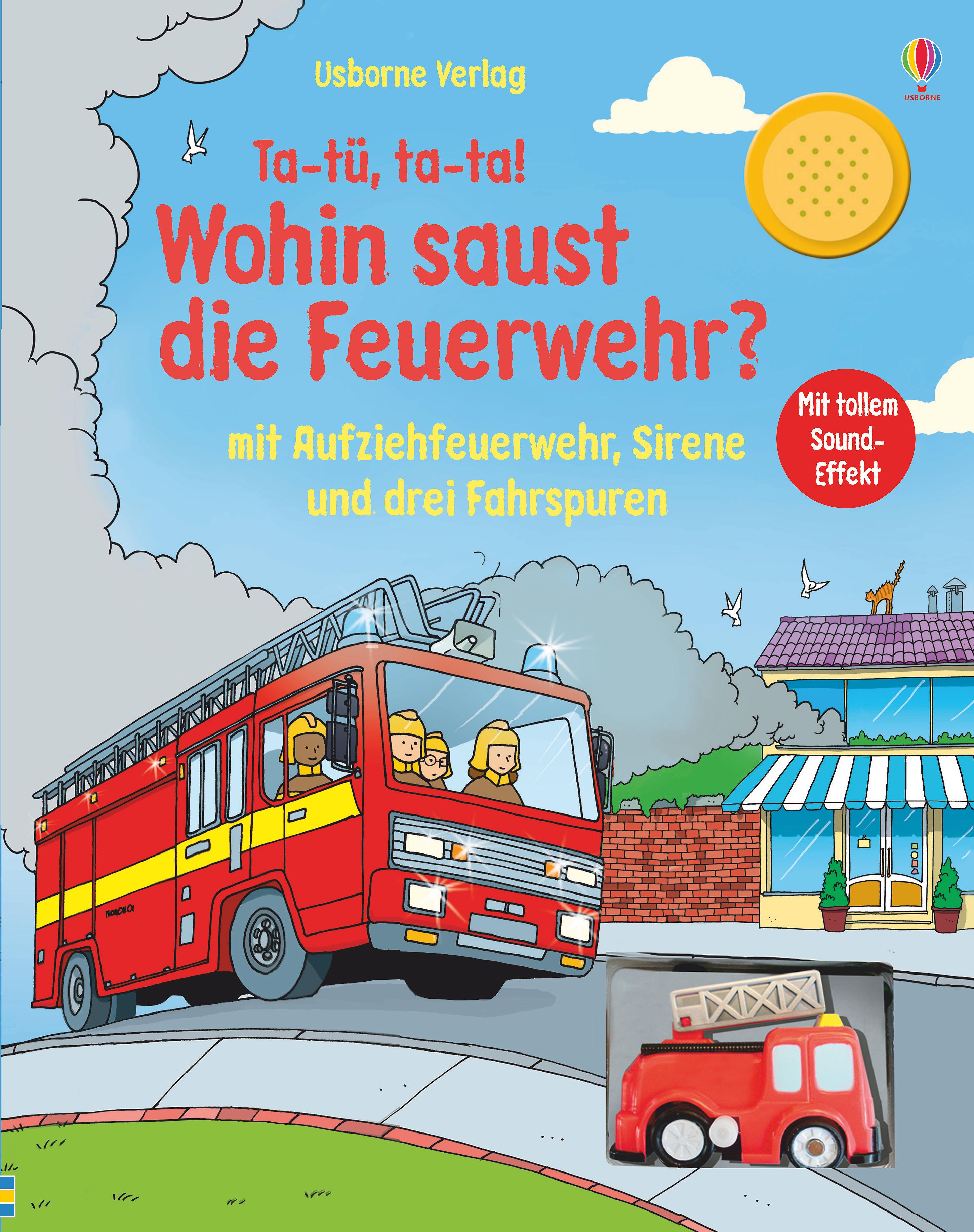 Ta-tü, ta-ta! Wohin saust die Feuerwehr?