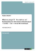 Mikrosoziologie II ¿ Interaktion und Kommunikation: Persönliche Beziehungen ¿ Familie ¿ Ehe ¿ Zweierbeziehungen