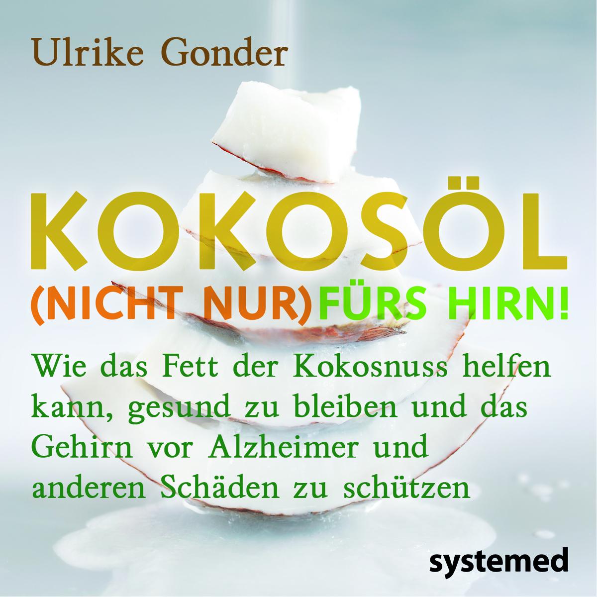 Broschürenpaket: Kokosöl (nicht nur) fürs Hirn! + Das Beste aus der Kokosnuss + Positives über Fette und Öle