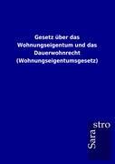 Gesetz über das Wohnungseigentum und das Dauerwohnrecht (Wohnungseigentumsgesetz)