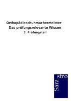 Orthopädieschuhmachermeister - Das prüfungsrelevante Wissen