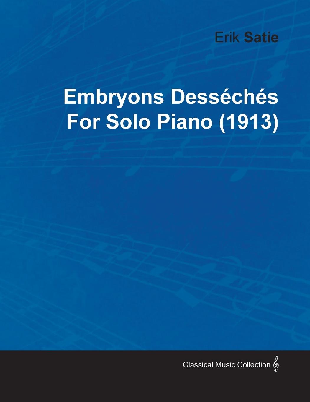 Embryons Desséchés by Erik Satie for Solo Piano (1913)