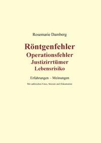 Röntgenfehler, Operationsfehler, Justizirrtümer, Lebensrisiko