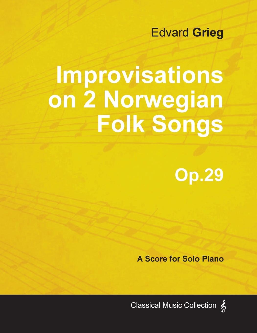 Improvisations on 2 Norwegian Folk Songs Op.29 - For Solo Piano