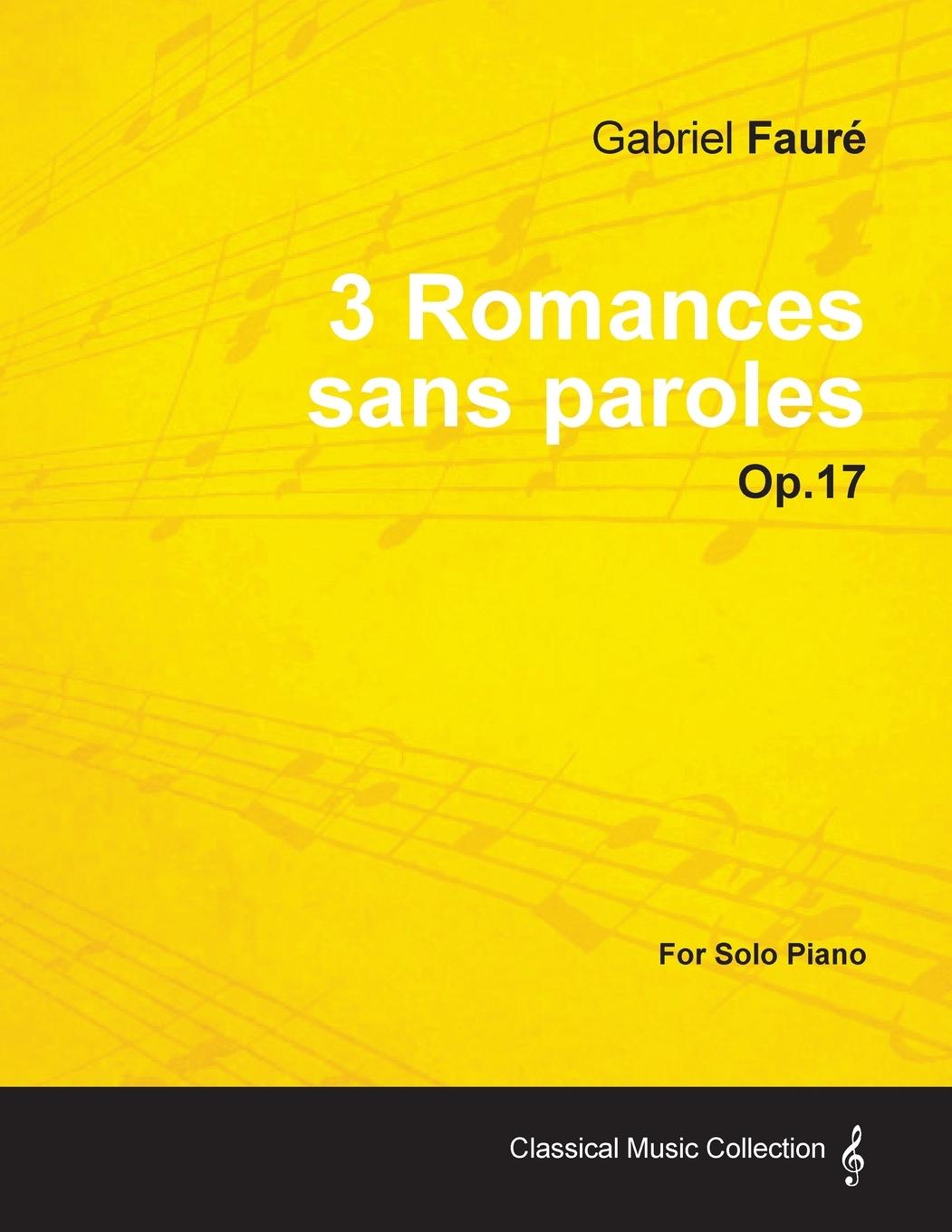 3 Romances sans paroles Op.17 - For Solo Piano (1878)