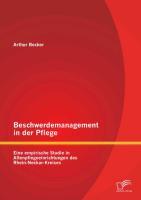 Beschwerdemanagement in der Pflege: Eine empirische Studie in Altenpflegeeinrichtungen des Rhein-Neckar-Kreises