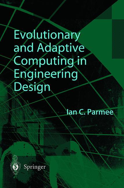 Evolutionary and Adaptive Computing in Engineering Design