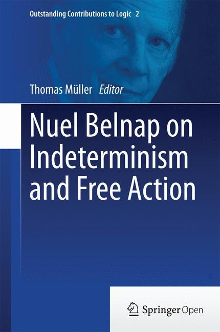 Nuel Belnap on Indeterminism and Free Action