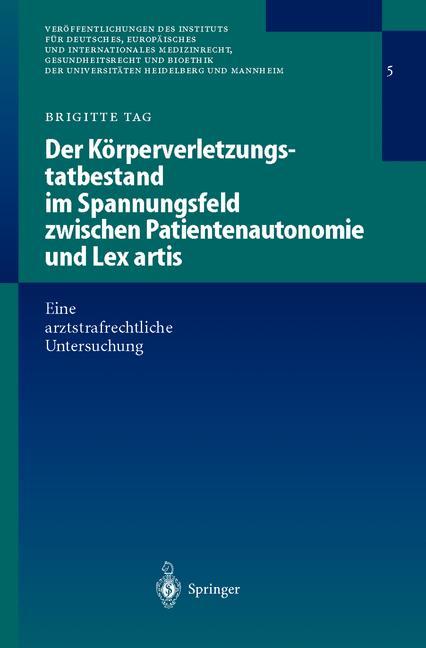 Der Körperverletzungstatbestand im Spannungsfeld zwischen Patientenautonomie und Lex artis