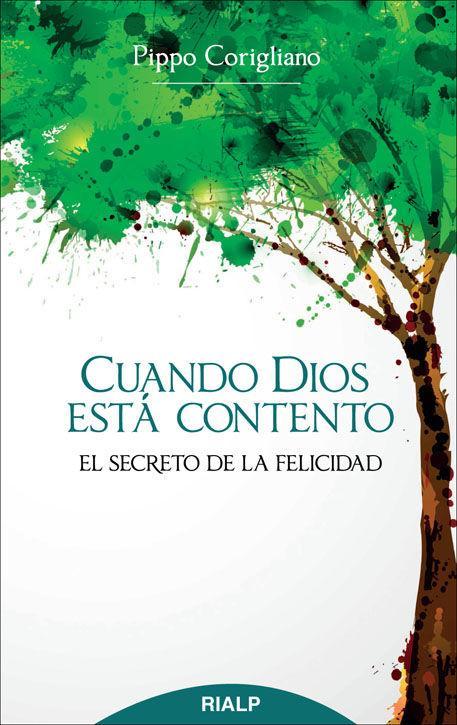 Cuando Dios está contento : el secreto de la felicidad