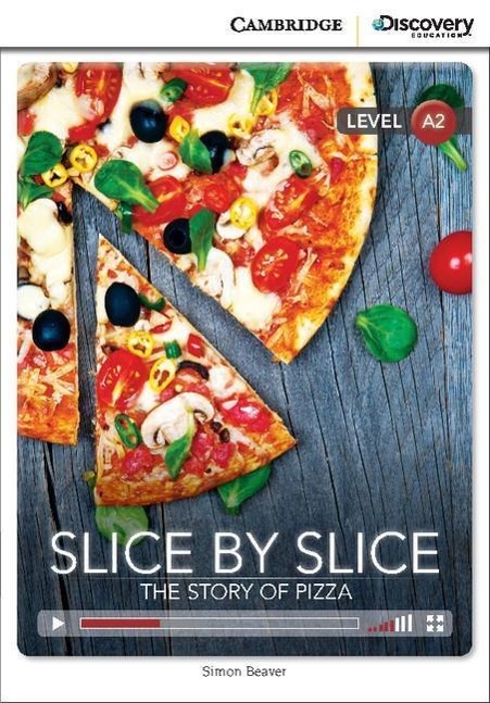 Slice by Slice: The Story of Pizza Low Intermediate Book with Online Access