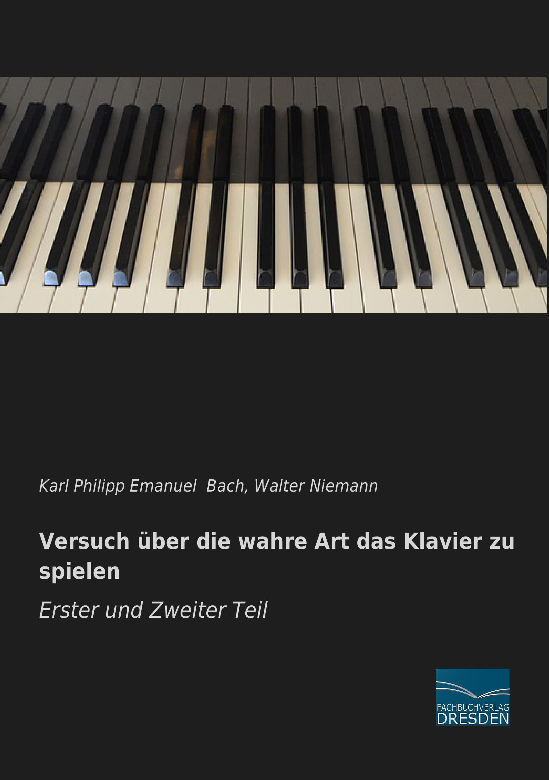 Versuch über die wahre Art das Klavier zu spielen - Erster und Zweiter Teil